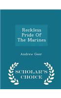 Reckless Pride of the Marines - Scholar's Choice Edition