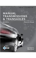 Today's Technician: Manual Transmissions and Transaxles Classroom Manual and Shop Manual, Spiral Bound Version