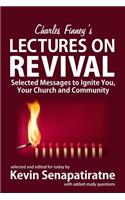 Charles Finney's Lectures on Revival: Selected Messages to Ignite You, Your Church and Community