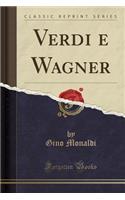 Verdi E Wagner (Classic Reprint)