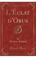 L'Éclat d'Obus (Classic Reprint): (French)