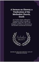 Sermon on Slavery; a Vindication of the Methodist Church, South