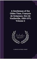 Gentleman of the Olden Time, François de Scépeaux, Sire de Vieilleville, 1509-1571; Volume 2