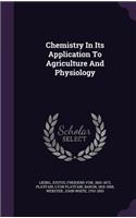 Chemistry In Its Application To Agriculture And Physiology