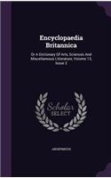Encyclopaedia Britannica: Or a Dictionary of Arts, Sciences and Miscellaneous Litterature, Volume 13, Issue 2
