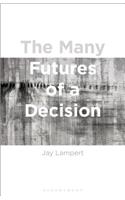 Many Futures of a Decision