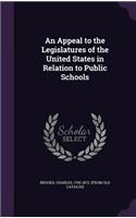 Appeal to the Legislatures of the United States in Relation to Public Schools