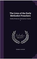 Lives of the Early Methodist Preachers: Chiefly Written by Themselves Volume 3