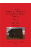 In Dialogue: Tradition and Interaction in the Mesolithic-Neolithic Transition