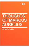 Thoughts of Marcus Aurelius