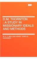 D.M. Thornton: A Study in Missionary Ideals and Methods