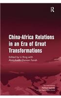 China-Africa Relations in an Era of Great Transformations