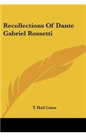 Recollections Of Dante Gabriel Rossetti