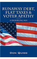 Runaway Debt, Flat Taxes & Voter Apathy