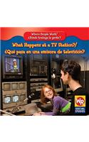 What Happens at a TV Station? / ¿Qué Pasa En Una Emisora de Televisión?