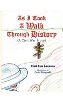 As I Took a Walk Through History