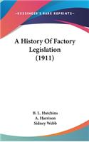 A History Of Factory Legislation (1911)