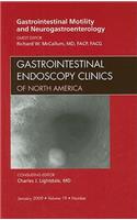 Gastrointestinal Motility and Neurogastroenterology, an Issue of Gastrointestinal Endoscopy Clinics