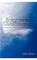 Enlightened Consciousness: Entering New Dimensions of Spiritual Awareness