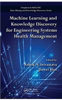 Machine Learning and Knowledge Discovery for Engineering Systems Health Management