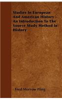 Studies In European And American History - An Introduction To The Source Study Method in History: (English)