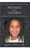 Messages from Children ... and What They Can Teach Grown-Ups