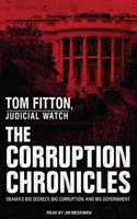 The Corruption Chronicles: Obama's Big Secrecy, Big Corruption, and Big Government