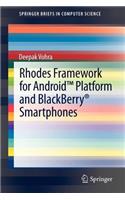 Rhodes Framework for Android(tm) Platform and Blackberry(r) Smartphones