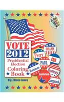 Vote 2012 Presidential Election Coloring Book