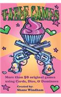 Table Games: More Than 50 Original Games Using Cards, Dice and Dominoes