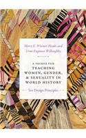 A Primer for Teaching Women, Gender, and Sexuality in World History