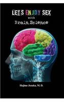 Let's Enjoy Sex with Brain Science