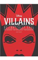 Disney Villains: Delightfully Evil: The Creation - The Inspiration - The Fascination