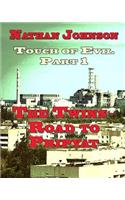Touch of Evil, Part 1: The Twins, Road to Pripyat