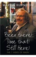 Been there! Done that! Still Here!: The 7 Ages of Marv(English)