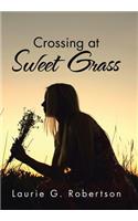 Crossing at Sweet Grass