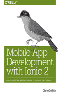 Mobile App Development with Ionic: Cross-platform Apps With Ionic 2, Angular 2, and Cordova