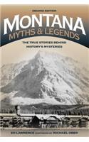 Montana Myths and Legends: The True Stories behind History's Mysteries