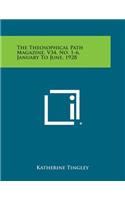 The Theosophical Path Magazine, V34, No. 1-6, January to June, 1928: (English)