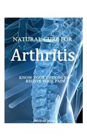 Natural Cure for Arthritis: Know Your Options to Relieve Your Pain(English)