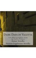 Dark Days in Valetta: 119 Photographies from the Malta Project