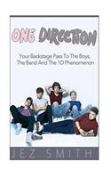 One Direction: Your Backstage Pass to the Boys, The Band, and The