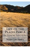 Life on the Plains Part 6