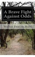 Brave Fight Against Odds