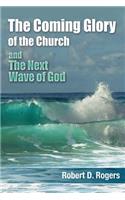 The Coming Glory of The Church And The Next Wave of God