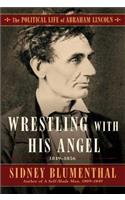 Wrestling with His Angel: The Political Life of Abraham Lincoln Vol. II, 1849-1856
