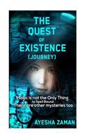 The Quest of Existence (Journey): The Quest of Existence (Journey)(1 The Quest of Existence)