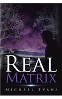 The Real Matrix