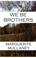 We Be Brothers