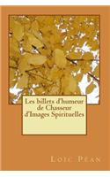 Les Billets d'Humeur Spirituelle de Chasseur d'Images Spirituelles IIII